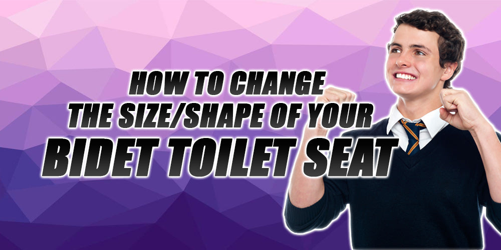 How to Change the Size/Shape of Your Bidet Seat