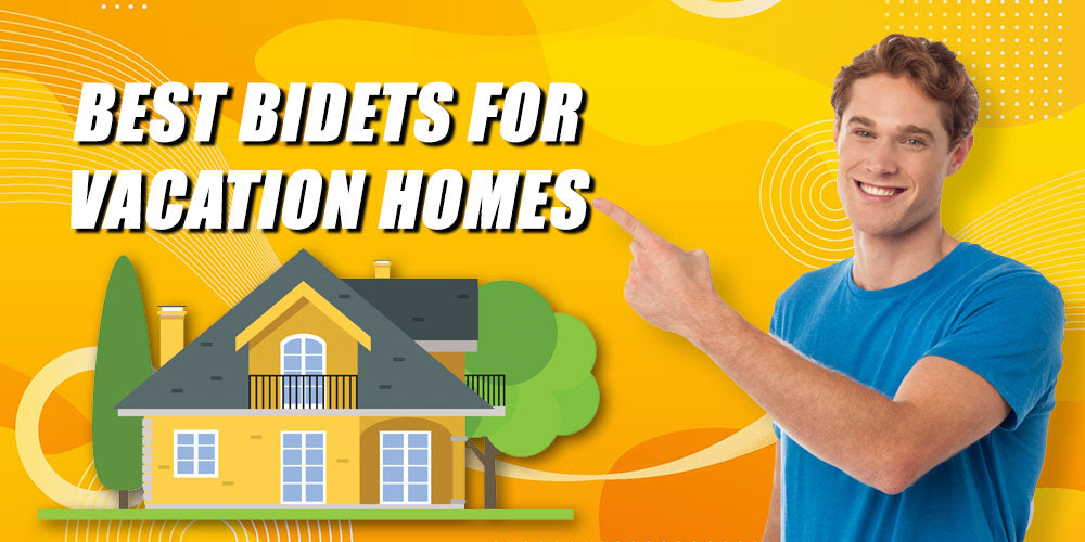 Best Bidets for Vacation Homes