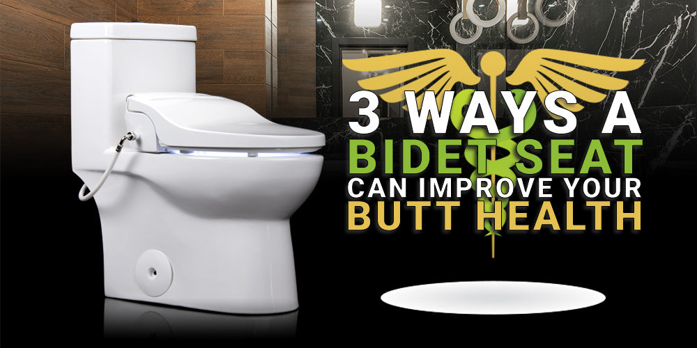 3 Ways a Bidet Seat Can Improve Your Butt Health