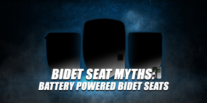 Bidet Seat Myths: Battery Powered Bidet Seats