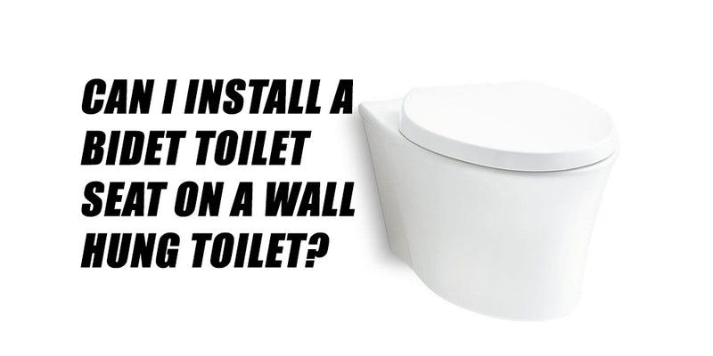 Can I Install a Bidet Toilet Seat on a Wall Hung Toilet?