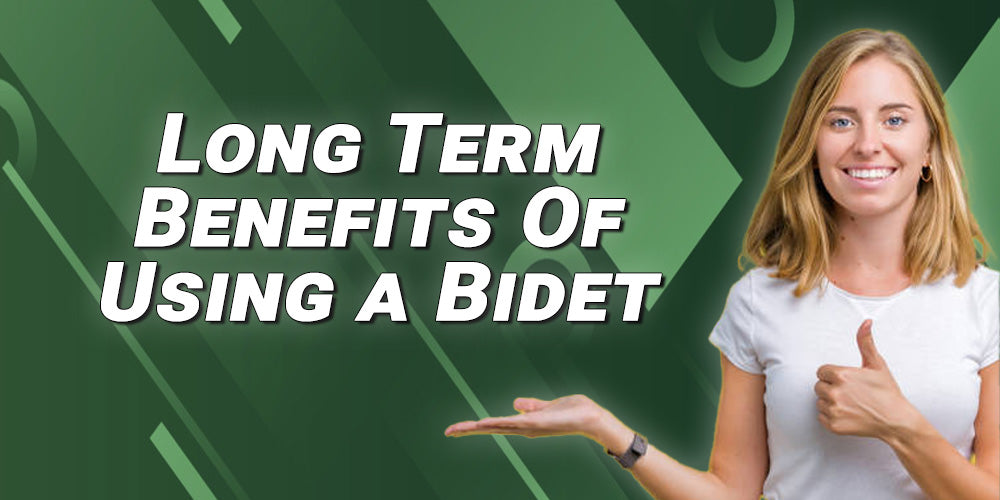 The Long Term Benefits of Using A Bidet