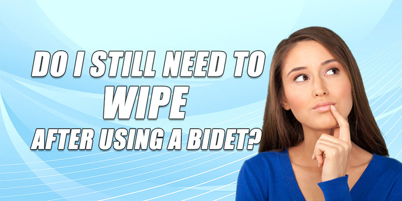 Do I Still Need to Wipe After Using a Bidet?